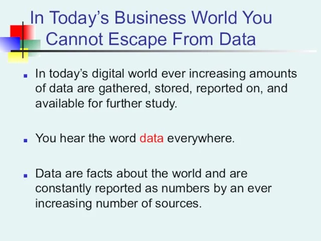 In Today’s Business World You Cannot Escape From Data In