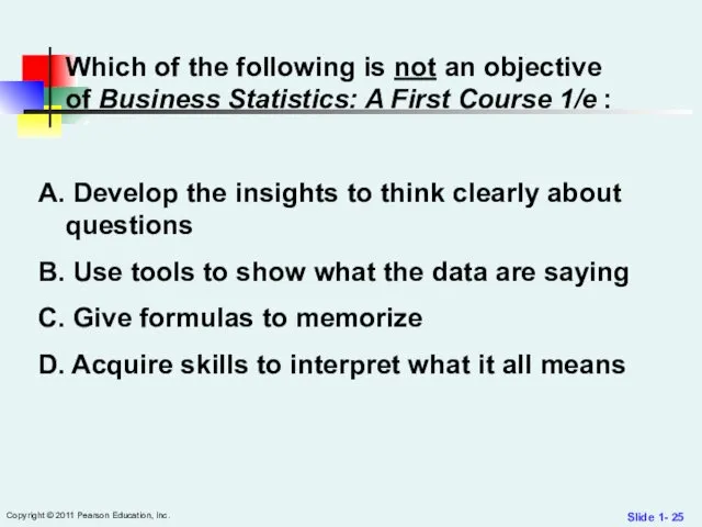 Slide 1- Copyright © 2011 Pearson Education, Inc. Which of