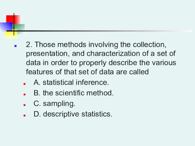 2. Those methods involving the collection, presentation, and characterization of