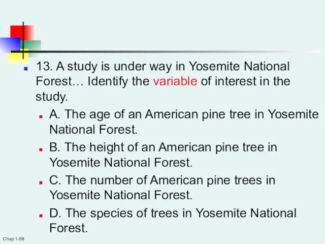 13. A study is under way in Yosemite National Forest…