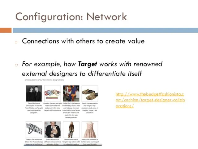 Configuration: Network Connections with others to create value For example,