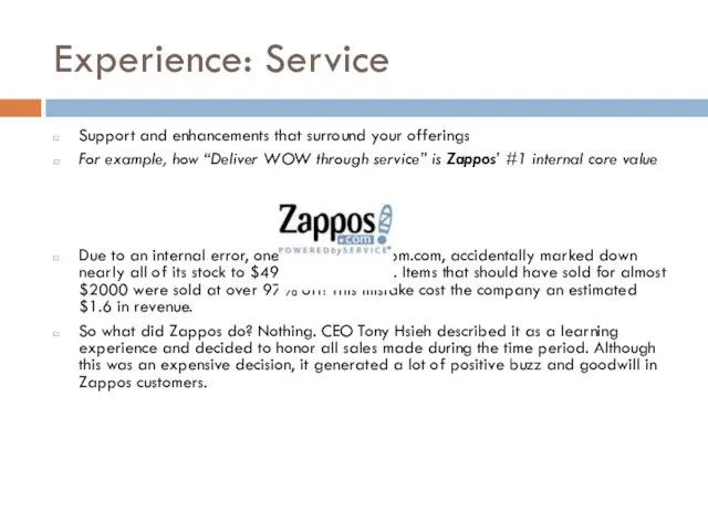 Experience: Service Support and enhancements that surround your offerings For