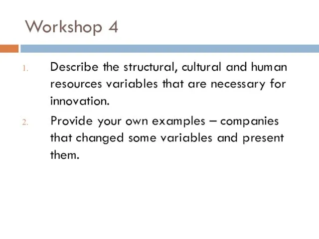 Workshop 4 Describe the structural, cultural and human resources variables