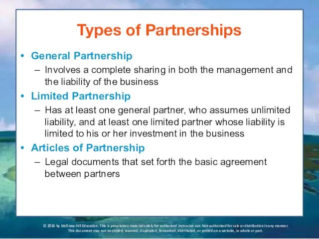Types of Partnerships General Partnership Involves a complete sharing in both the management