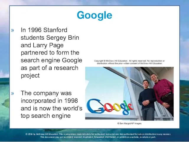 Google In 1996 Stanford students Sergey Brin and Larry Page partnered to form