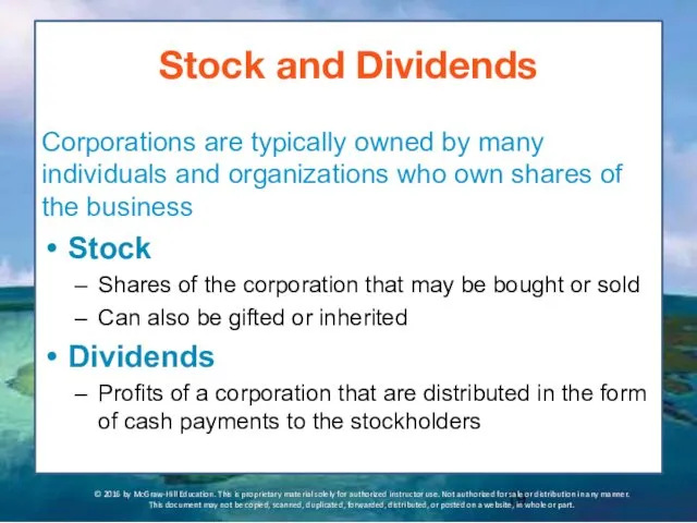 Stock and Dividends Corporations are typically owned by many individuals and organizations who
