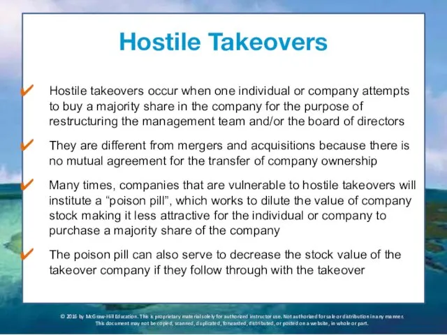 Hostile Takeovers Hostile takeovers occur when one individual or company attempts to buy