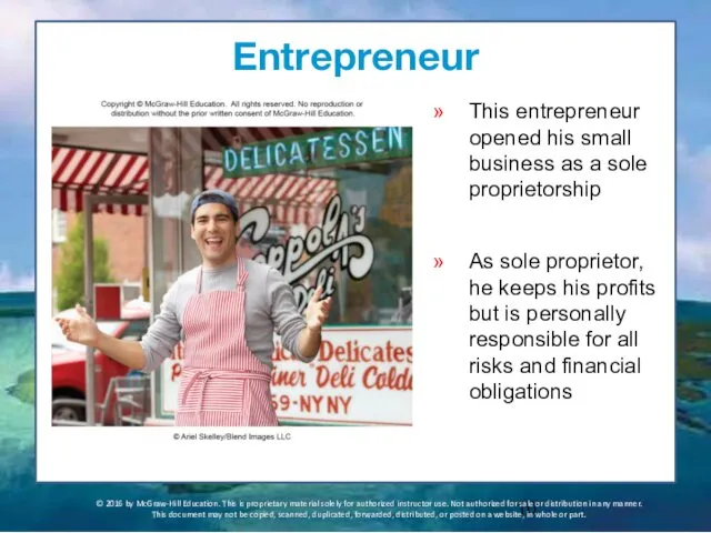 Entrepreneur This entrepreneur opened his small business as a sole proprietorship As sole