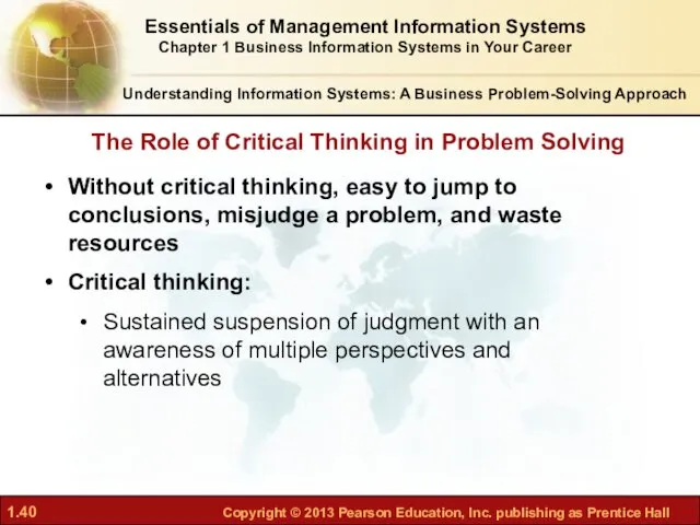 Understanding Information Systems: A Business Problem-Solving Approach Without critical thinking,