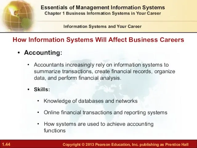 Accounting: Accountants increasingly rely on information systems to summarize transactions,