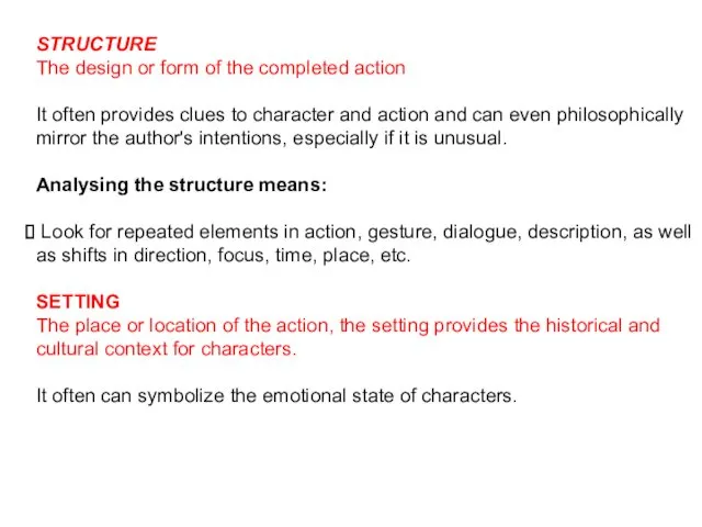 STRUCTURE The design or form of the completed action It