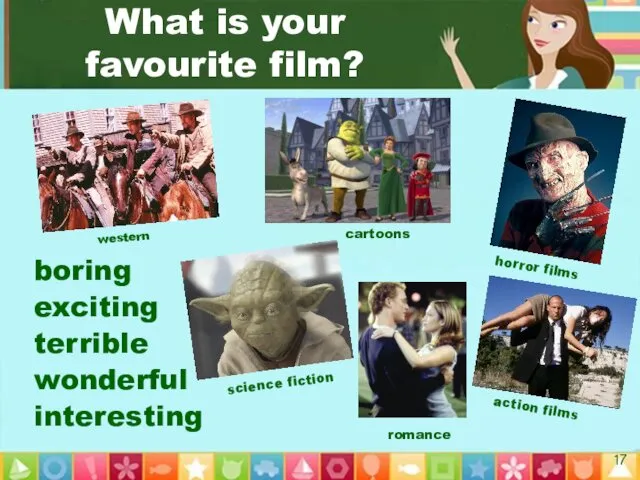 What is your favourite film? boring exciting terrible wonderful interesting