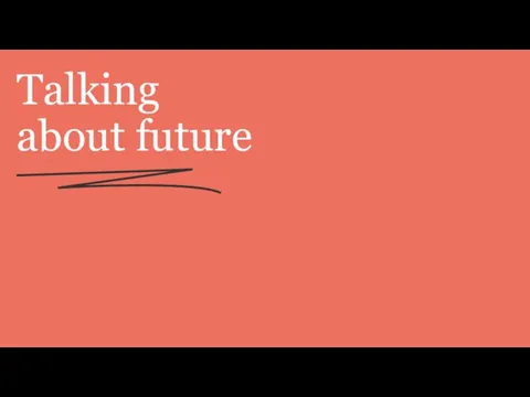 Talking about future