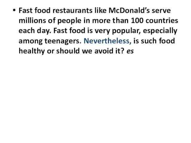 Fast food restaurants like McDonald’s serve millions of people in