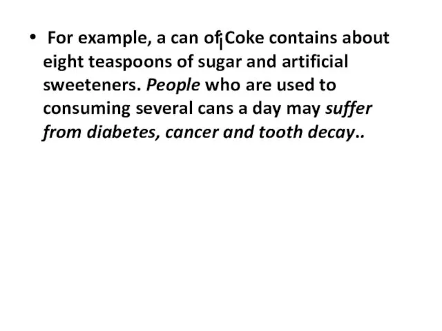 i For example, a can of Coke contains about eight