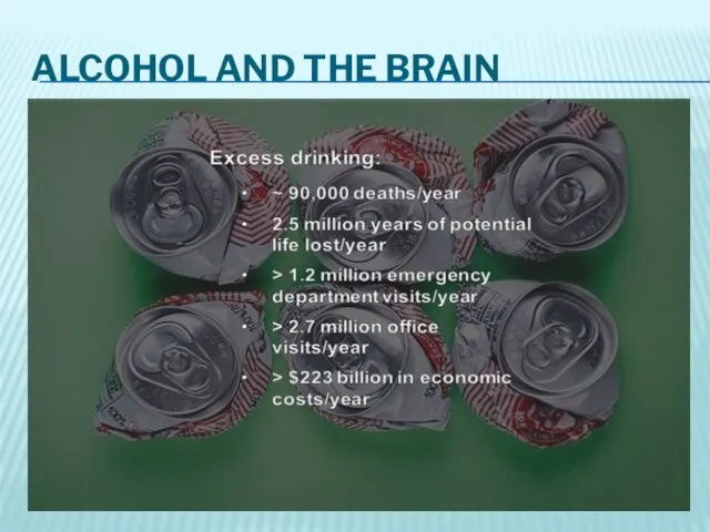 ALCOHOL AND THE BRAIN