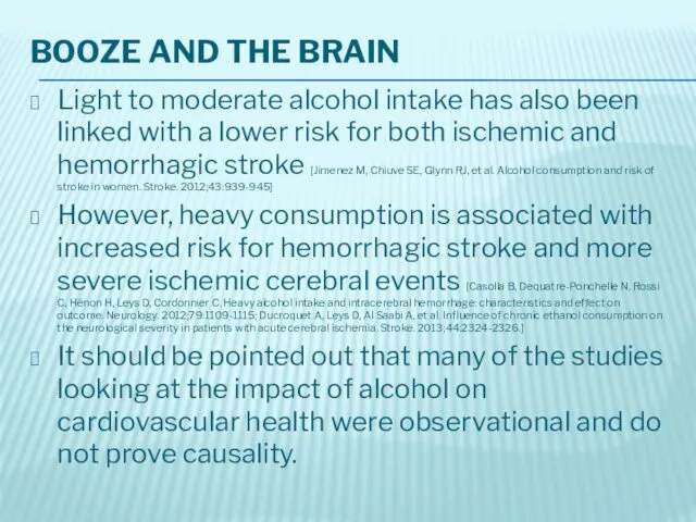 BOOZE AND THE BRAIN Light to moderate alcohol intake has