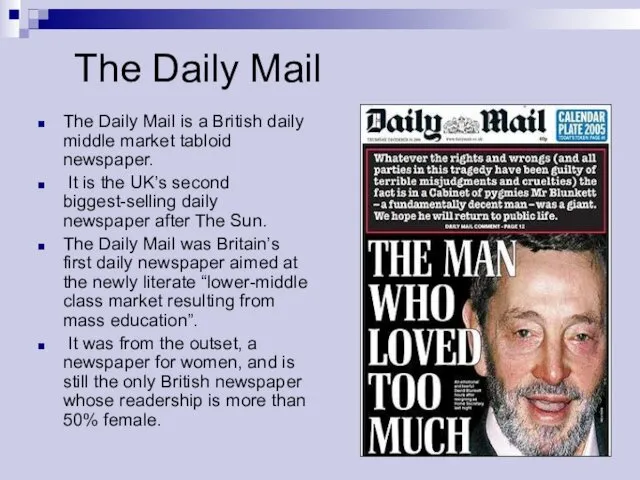 The Daily Mail The Daily Mail is a British daily