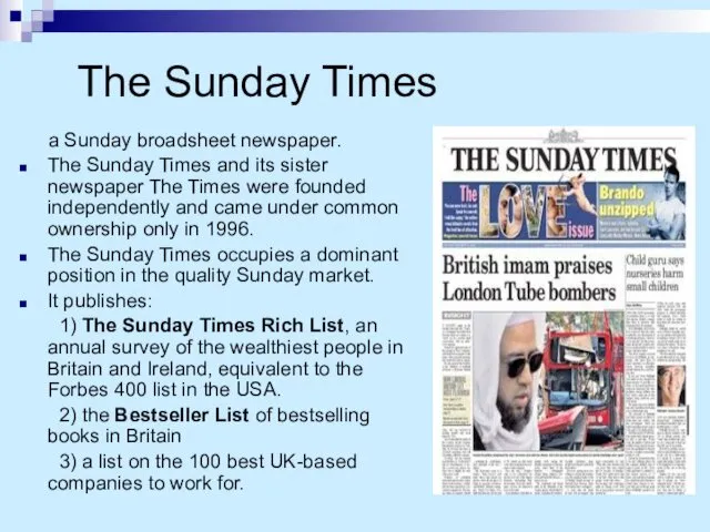 The Sunday Times a Sunday broadsheet newspaper. The Sunday Times