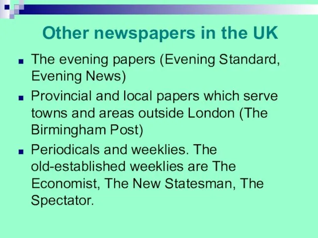 Other newspapers in the UK The evening papers (Evening Standard,