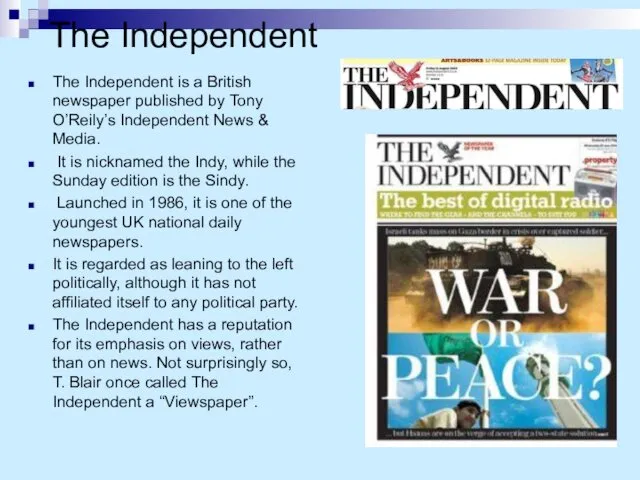The Independent The Independent is a British newspaper published by