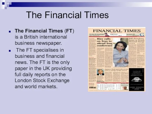 The Financial Times The Financial Times (FT) is a British