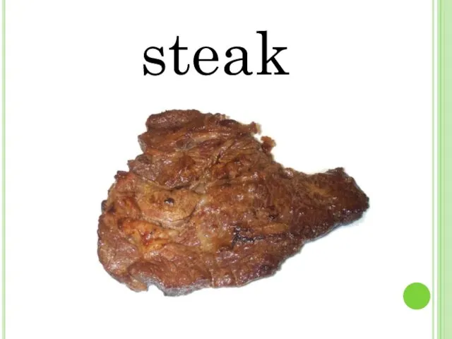 steak