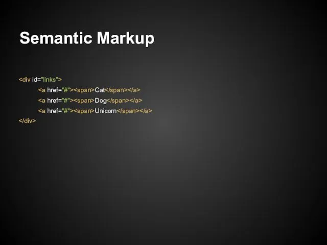 Semantic Markup Cat Dog Unicorn