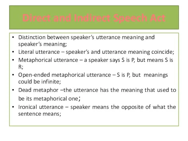 Direct and Indirect Speech Act Distinction between speaker’s utterance meaning