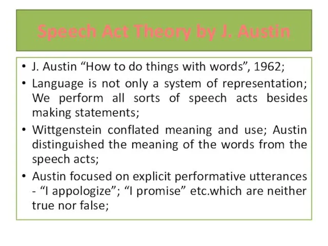 Speech Act Theory by J. Austin J. Austin “How to