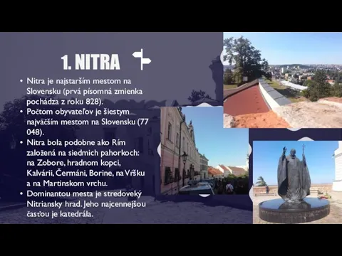 1. NITRA Nitra je najstarším mestom na Slovensku (prvá písomná