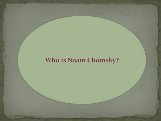 Who is Noam Chomsky?