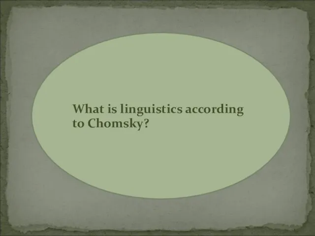 What is linguistics according to Chomsky?