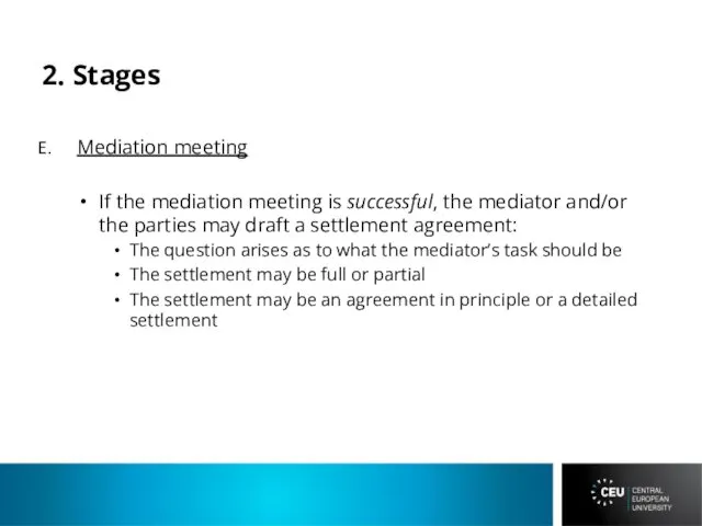 2. Stages Mediation meeting If the mediation meeting is successful,