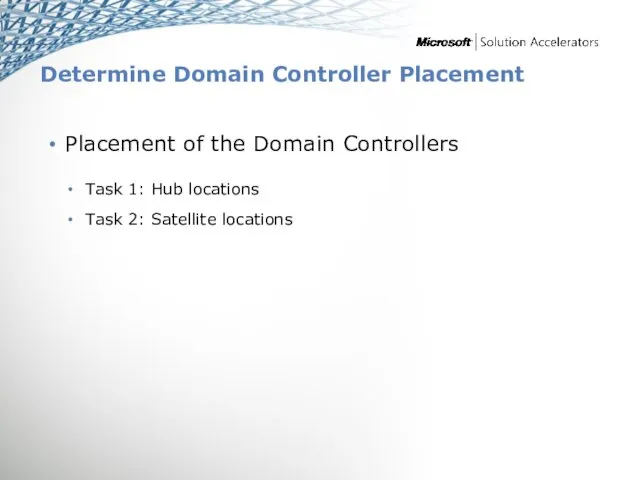 Determine Domain Controller Placement Placement of the Domain Controllers Task