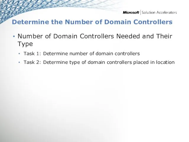 Determine the Number of Domain Controllers Number of Domain Controllers