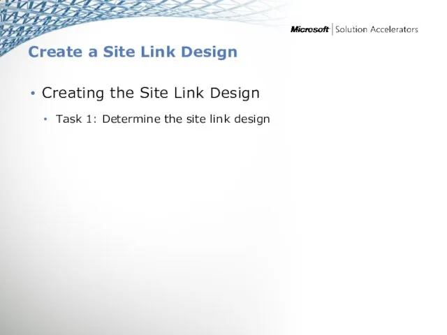 Create a Site Link Design Creating the Site Link Design