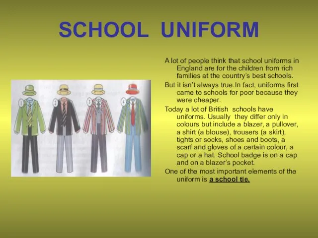 SCHOOL UNIFORM A lot of people think that school uniforms