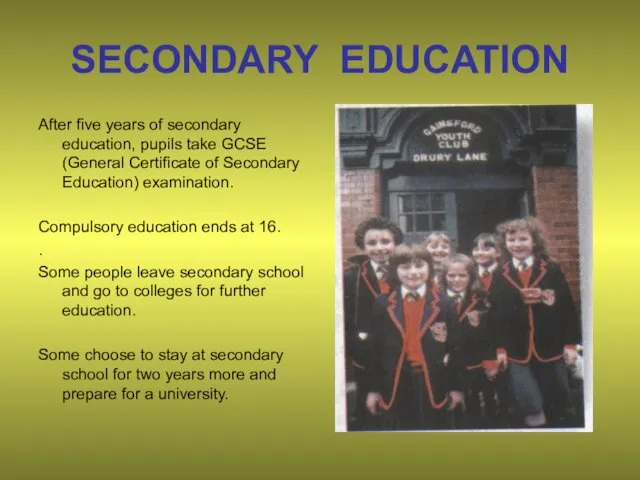 SECONDARY EDUCATION After five years of secondary education, pupils take