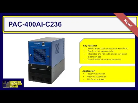 PAC-400AI-C236 Key Features Intel® Skylake C236 chipset with Xeon® CPU