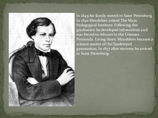 In 1849 his family moved to Saint Petersburg. In 1850