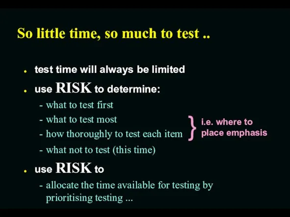 what not to test (this time) use RISK to allocate
