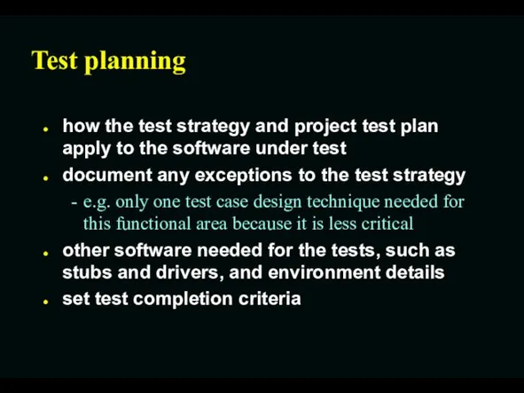 Test planning how the test strategy and project test plan