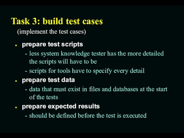 Task 3: build test cases prepare test scripts less system
