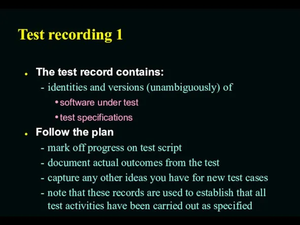 Test recording 1 The test record contains: identities and versions