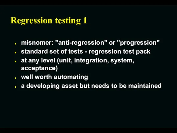 Regression testing 1 misnomer: "anti-regression" or "progression" standard set of