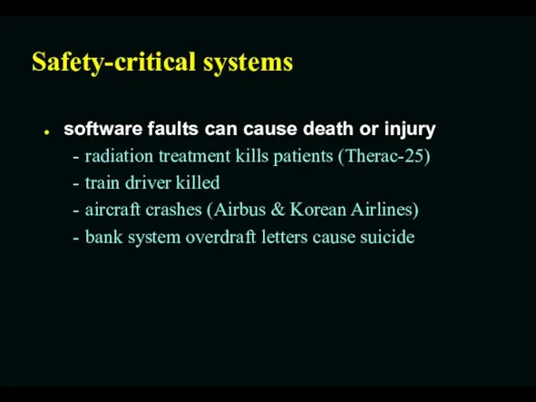 Safety-critical systems software faults can cause death or injury radiation