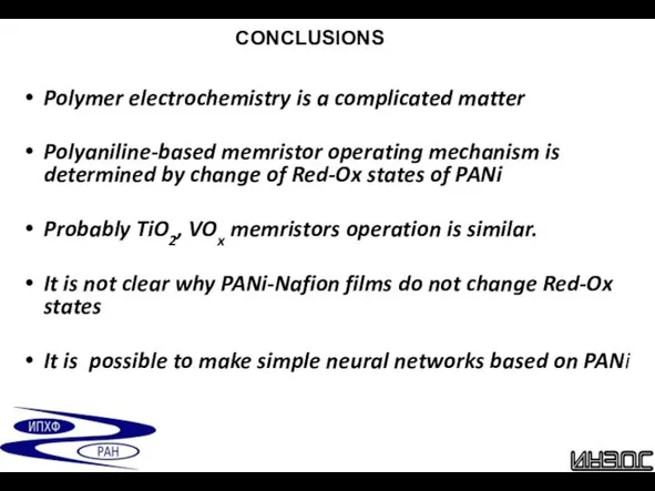CONCLUSIONS Polymer electrochemistry is a complicated matter Polyaniline-based memristor operating