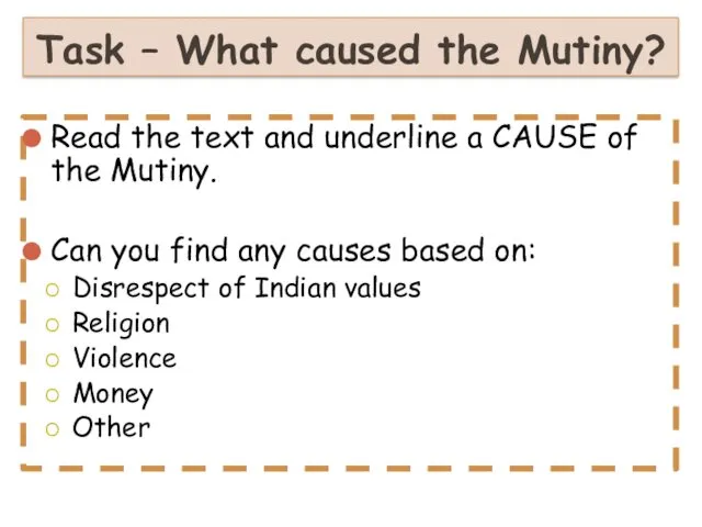 Task – What caused the Mutiny? Read the text and