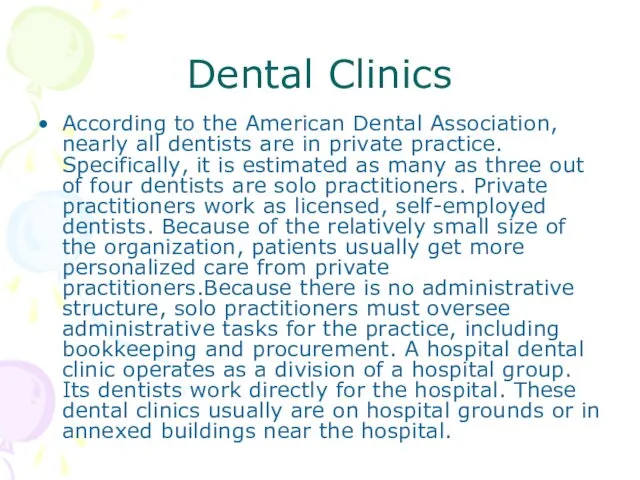 Dental Clinics According to the American Dental Association, nearly all